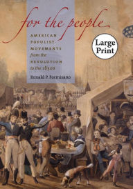Title: For the People: American Populist Movements from the Revolution to the 1850s, Author: Ronald P. Formisano