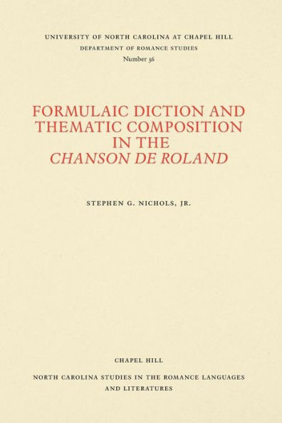 Formulaic Diction and Thematic Composition in the Chanson de Roland