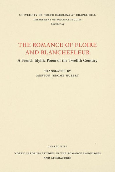 The Romance of Floire and Blanchefleur: A French Idyllic Poem of the Twelfth Century