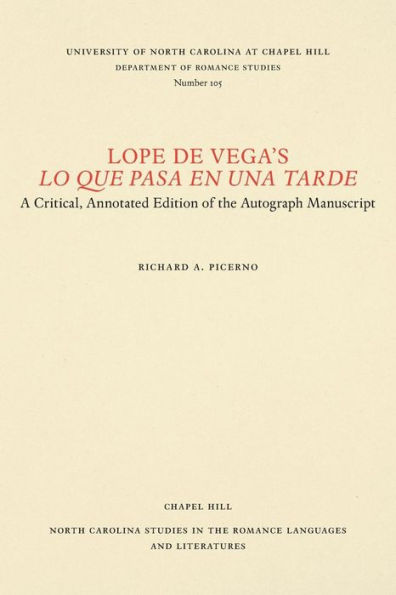 Lope de Vega's Lo que pasa en una tarde: A Critical, Annotated Edition of the Autograph Manuscript