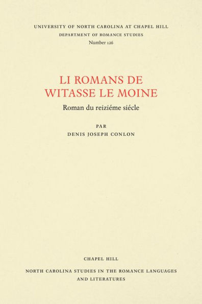 Li Romans de Witasse le Moine: Roman du reiziéme siécle