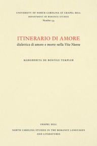 Title: Itinerario di amore: dialettica di amore e morte nella Vita Nuova, Author: Margherita de Bonfils Templer