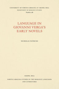 Title: Language in Giovanni Verga's Early Novels, Author: Nicholas Patruno