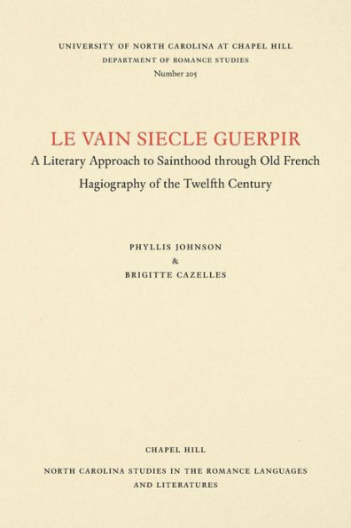 Le vain siecle Guerpir: A Literary Approach to Sainthood through Old French Hagiography of the Twelfth Century