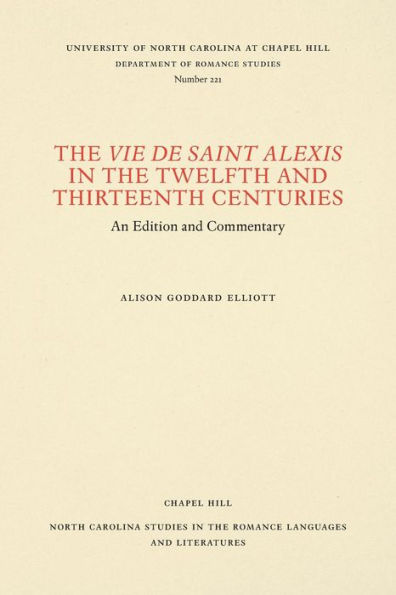 The Vie de Saint Alexis in the Twelfth and Thirteenth Centuries: An Edition and Commentary
