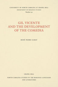 Title: Gil Vicente and the Development of the Comedia, Author: Ren? Pedro Garay