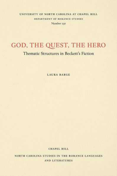 God, The Quest, The Hero: Thematic Structures in Beckett's Fiction