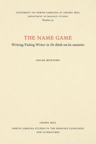 Title: The Name Game: Writing/Fading Writer in De donde son los cantantes, Author: Oscar Montero