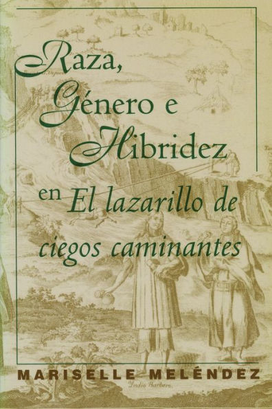 Raza, Género e Hibridez en El Lazarillo de ciegos caminantes