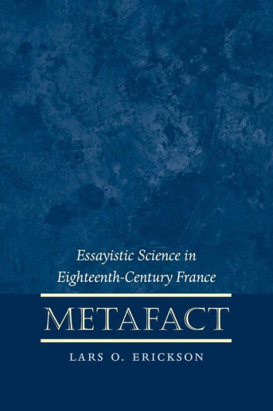 Metafact: Essayistic Science in Eighteenth-Century France