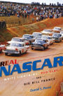 Real NASCAR: White Lightning, Red Clay, and Big Bill France