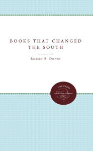 Title: Books That Changed the South, Author: Robert B. Downs