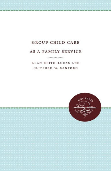 Group Child Care as a Family Service