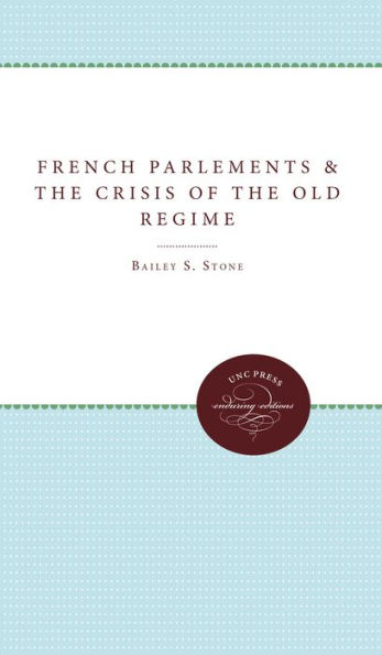 The French Parlements and the Crisis of the Old Regime