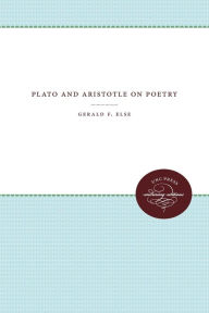 Title: Plato and Aristotle on Poetry, Author: Gerald F. Else