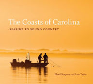 Title: The Coasts of Carolina: Seaside to Sound Country, Author: Bland Simpson
