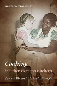 Cooking In Other Women S Kitchens Domestic Workers In The