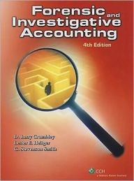 Title: Forensic and Investigative Accounting (4th Edition) / Edition 4, Author: Larry D. Crumbley CPA