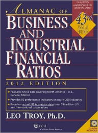 Title: Almanac of Business and Industrial Financial Ratios (2012) / Edition 43, Author: Leo Troy