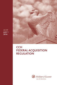 Title: Federal Acquisition Regulation - as of Jul'14, Author: Inc. Commerce Clearing House