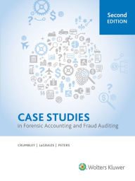 Title: Case Studies in Forensic Accounting and Fraud Auditing (2nd Edition), Author: D. Larry Crumbley