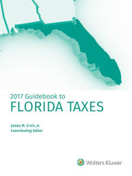 Title: Florida Taxes, Guidebook to (2017), Author: CCH Tax Law Editors