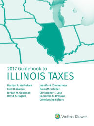 Title: Illinois Taxes, Guidebook to (2017), Author: CCH Tax Law Editors