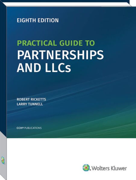 Practical Guide to Partnerships and LLCs (8th Edition)