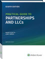 Practical Guide to Partnerships and LLCs (8th Edition)