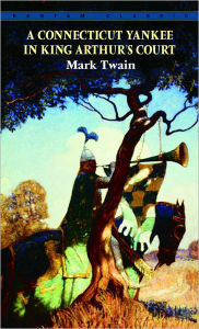 Title: A Connecticut Yankee In King Arthur's Court (Turtleback School & Library Binding Edition), Author: Mark Twain