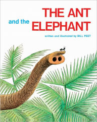 Title: The Ant And The Elephant (Turtleback School & Library Binding Edition), Author: Bill Peet