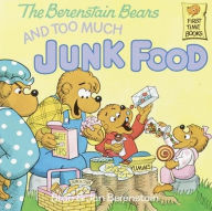 Title: The Berenstain Bears and Too Much Junk Food (Turtleback School & Library Binding Edition), Author: Stan Berenstain