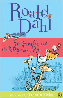 Title: The Giraffe and the Pelly and Me (Turtleback School & Library Binding Edition), Author: Roald Dahl, Quentin Blake