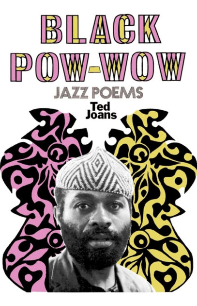 Black Pow-Wow: Jazz Poems by Ted Joans, Paperback | Barnes & Noble®