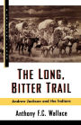 The Long, Bitter Trail: Andrew Jackson and the Indians