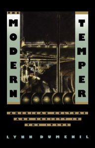 Title: The Modern Temper: American Culture and Society in the 1920s, Author: Lynn Dumenil