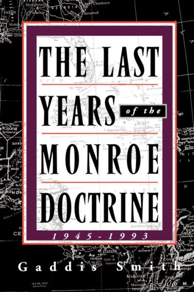 the Last Years of Monroe Doctrine, 1945-1993