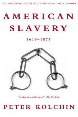 American Slavery: 1619-1877 (10th Anniversary Edition)