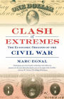 Clash of Extremes: The Economic Origins of the Civil War