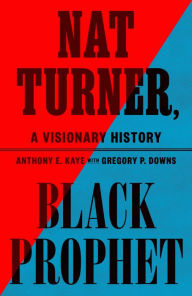 Nat Turner, Black Prophet: A Visionary History