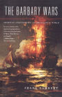 The Barbary Wars: American Independence in the Atlantic World