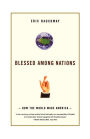 Blessed Among Nations: How the World Made America