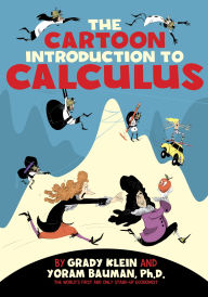 Free book mp3 downloads The Cartoon Introduction to Calculus in English by Yoram Bauman Ph.D., Grady Klein 9780809033690 iBook PDB RTF