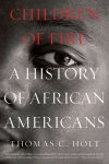 Alternative view 1 of Children of Fire: A History of African Americans