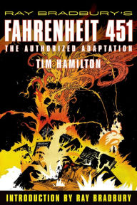 Title: Ray Bradbury's Fahrenheit 451: The Authorized Adaptation, Author: Tim Hamilton