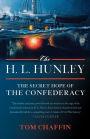 The H. L. Hunley: The Secret Hope of the Confederacy