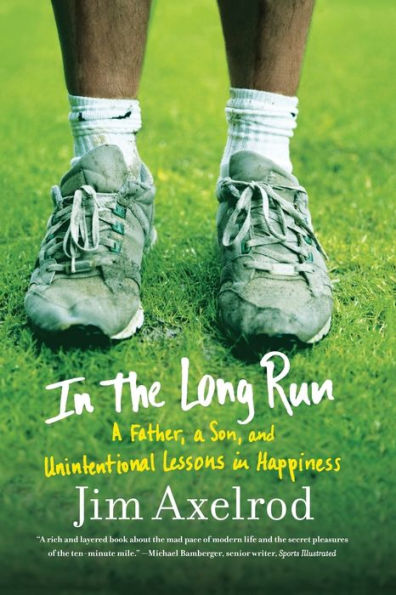 the Long Run: a Father, Son, and Unintentional Lessons Happiness