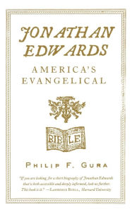 Title: Jonathan Edwards: America's Evangelical, Author: Philip F. Gura