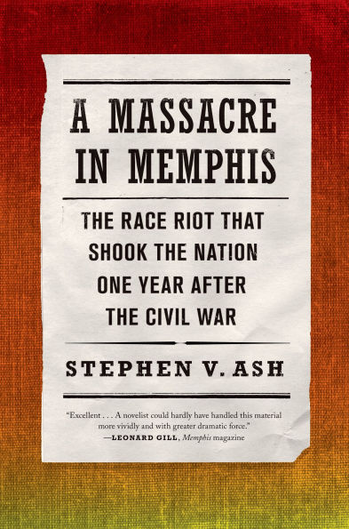 A Massacre Memphis: the Race Riot That Shook Nation One Year After Civil War