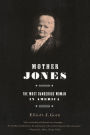 Mother Jones: The Most Dangerous Woman in America